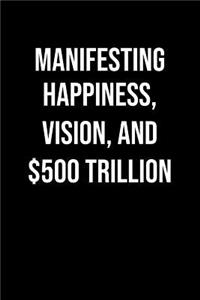 Manifesting Happiness Vision And 500 Trillion