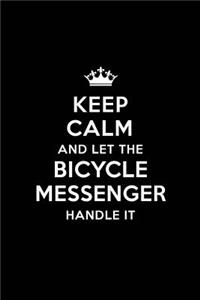Keep Calm and Let the Bicycle Messenger Handle It