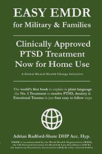 EASY EMDR for MILITARY & FAMILIES: The World's No. 1 Clinically Approved Treatment for PTSD & Anxiety now available for Home Use - in Just 4 EASY Steps!