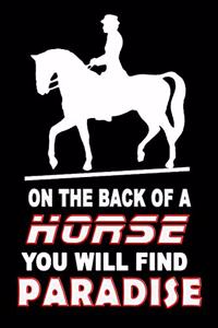 On The Back Of A Horse You Will Find Paradise