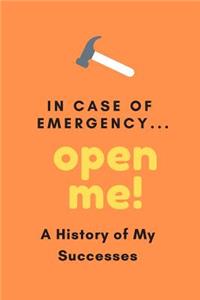 In Case Of Emergency...Open Me!