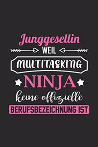 Junggesellin Weil Multitasking Ninja Keine Berufsbezeichnung Ist