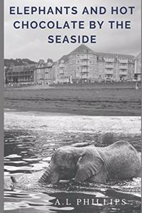 Elephants and Hot Chocolate by the Seaside