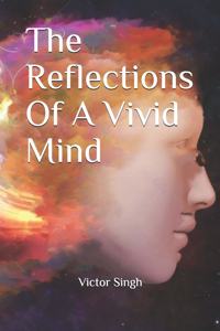 Reflections Of A Vivid Mind