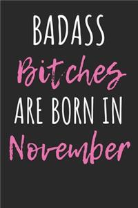 Badass Bitches are born in November