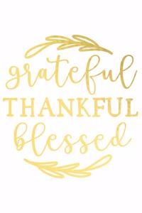 Grateful Thankful Blessed