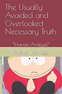 The Usually Avoided and Overlooked Necessary Truth