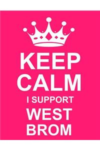 Keep Calm I Support West Brom