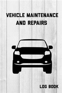 Vehicle Maintenance and Repairs Log Book