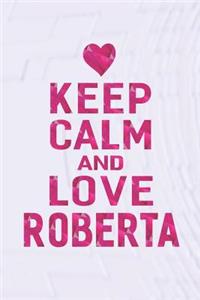 Keep Calm and Love Roberta