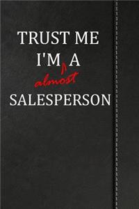 Trust Me I'm Almost a Salesperson: Jiu-Jitsu Training Training Journal Log Book Notebook 120 Pages 6x9