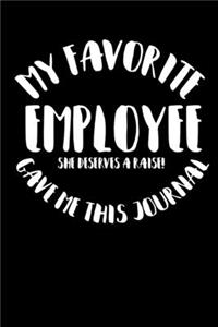 My Favorite Employee Gave Me This Journal, She Deserves a Raise!