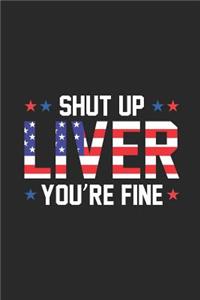 Shut Up Liver You're Fine