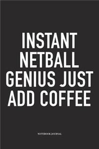 Instant Netball Genius Just Add Coffee