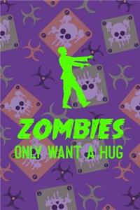 Zombies Only Want A Hug