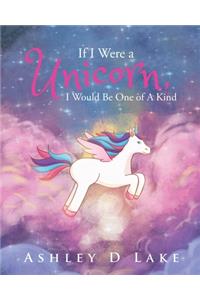 If I Were a Unicorn, I Would Be One of A Kind