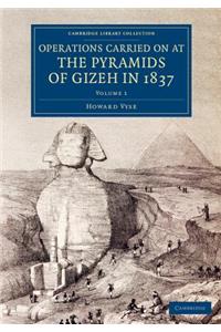 Operations Carried on at the Pyramids of Gizeh in 1837: Volume 1