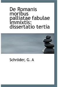 de Romanis Moribus Palliatae Fabulae Immixtis