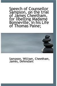Speech of Counsellor Sampson, on the Trial of James Cheetham, for Libelling Madame Bonneville, in Hi