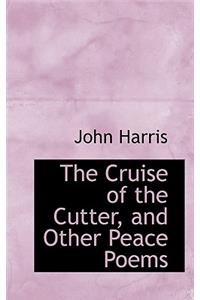 The Cruise of the Cutter, and Other Peace Poems