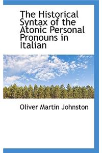 The Historical Syntax of the Atonic Personal Pronouns in Italian