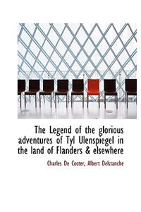 The Legend of the Glorious Adventures of Tyl Ulenspiegel in the Land of Flanders & Elsewhere