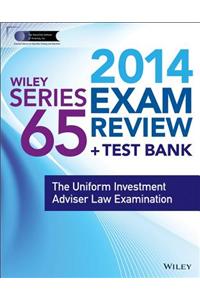 Wiley Series 65 Exam Review + Test Bank: The Uniform Investment Advisor Law Examination