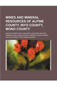 Mines and Mineral Resources of Alpine County, Inyo County, Mono County