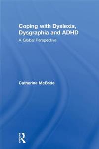 Coping with Dyslexia, Dysgraphia and ADHD