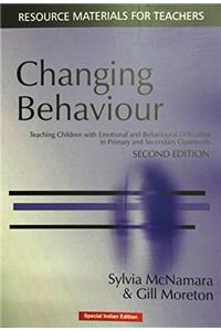 Changing Behaviour (Teaching Children with Emotional and Behavioural Difficulties in Primary and Secondary Classrooms