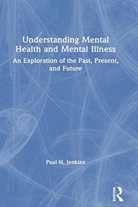 Understanding Mental Health and Mental Illness
