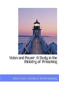 Vision and Power; A Study in the Ministry of Preaching