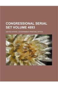 Congressional Serial Set Volume 4893