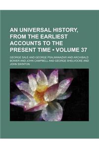 An Universal History, from the Earliest Accounts to the Present Time (Volume 37)