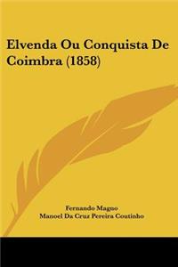 Elvenda Ou Conquista De Coimbra (1858)