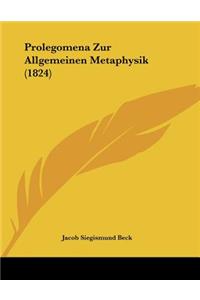 Prolegomena Zur Allgemeinen Metaphysik (1824)