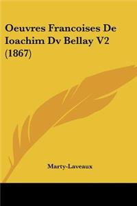 Oeuvres Francoises De Ioachim Dv Bellay V2 (1867)