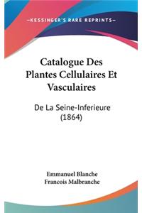 Catalogue Des Plantes Cellulaires Et Vasculaires