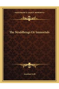 The Struldbrugs or Immortals