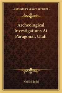 Archeological Investigations At Paragonal, Utah