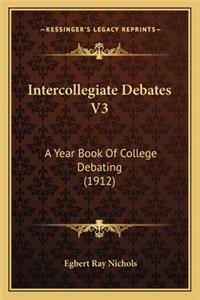 Intercollegiate Debates V3
