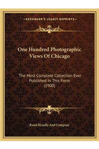 One Hundred Photographic Views Of Chicago