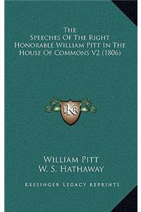 The Speeches of the Right Honorable William Pitt in the House of Commons V2 (1806)