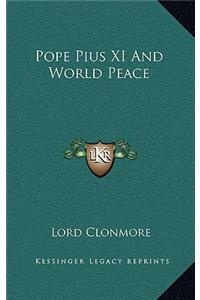 Pope Pius XI and World Peace
