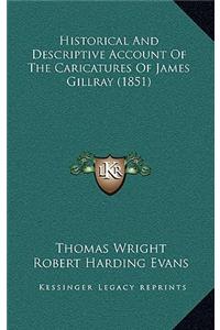 Historical And Descriptive Account Of The Caricatures Of James Gillray (1851)