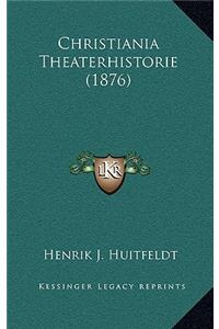 Christiania Theaterhistorie (1876)