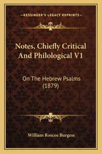 Notes, Chiefly Critical And Philological V1