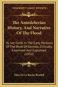 The Antedeluvian History, And Narrative Of The Flood