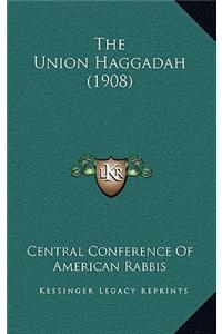The Union Haggadah (1908)