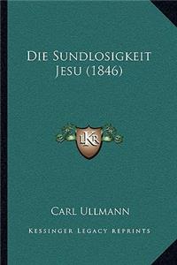 Die Sundlosigkeit Jesu (1846)